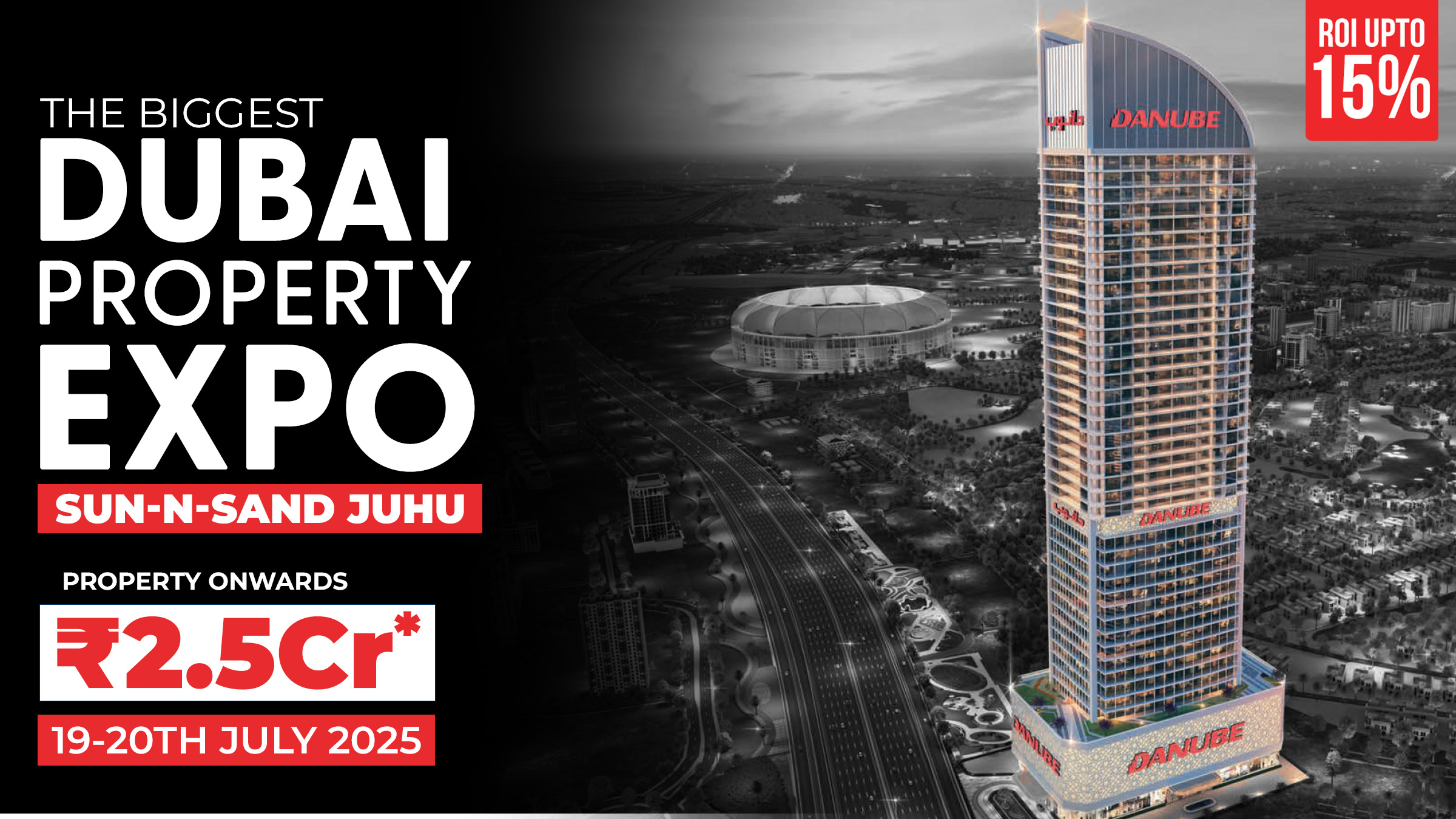 Unlock Dubai: Property Expo by Graviti & Danube 19th & 20 July 2025 Sun-N-Sand- Juhu